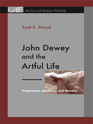 cover image of John Dewey and the Artful Life